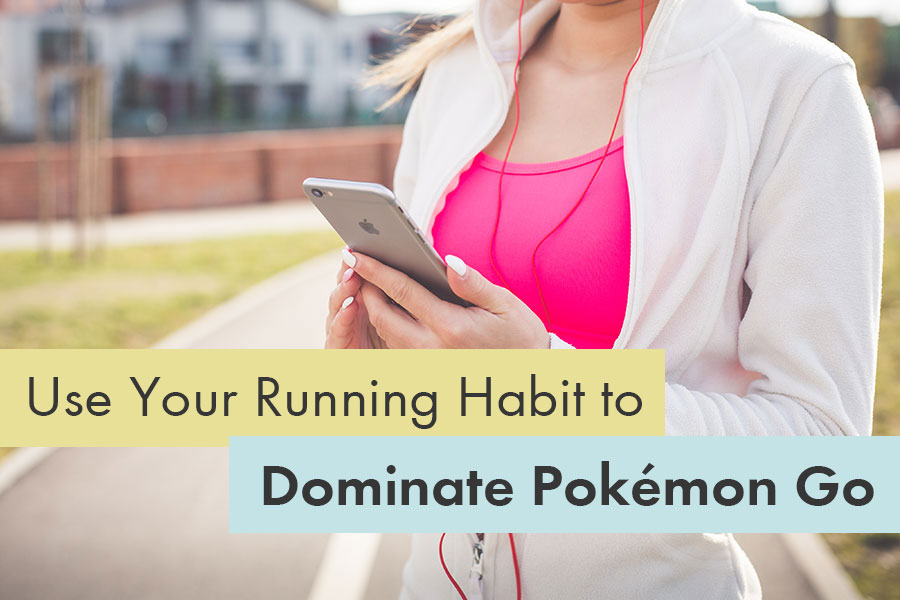 Use Your Running Habit to Dominate Pokémon Go | Ready Set Run Co